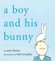 A Boy and His Bunny - Sean Bryan, Tom Murphy