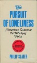 The Pursuit of Loneliness: American Culture at the Breaking Point - Philip Slater