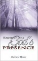 Experiencing God's Presence - Matthew Henry