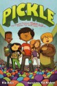 Pickle: The (Formerly) Anonymous Prank Club of Fountain Point Middle School - Kim Baker, Tim Probert