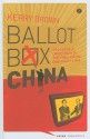 Ballot Box China: Grassroots Democracy in the Final Major One Party State - Kerry Brown