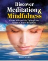 Discover Meditation & Mindfulness: Create a better life through the power of inner reflection - Tara Ward