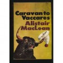 Caravan To Vaccares - Alistair MacLean