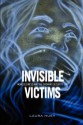 Invisible Victims: Homelesness and the Growing Security Gap - Laura Huey