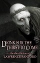 Drink for the Thirst to Come - Lawrence Santoro