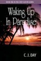 Waking Up in Paradise - C.J. Day