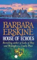 House of Echoes - Barbara Erskine