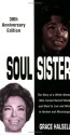 Soul Sister: The Story of a White Woman Who Turned Herself Black and Went to Live and Work in Harlem and Mississippi - Grace Halsell