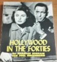 Hollywood in the Forties - Charles Higham, Joel Greenberg