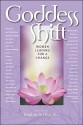 Goddess Shift: Women Leading for a Change - Stephanie Marohn, Oprah Winfrey, Suze Orman, Michelle Obama, Angelina Jolie, Sue Monk Kidd