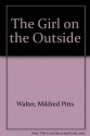 The Girl on the Outside - Mildred Pitts Walter