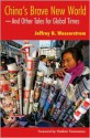 China's Brave New World: --And Other Tales for Global Times - Jeffrey N. Wasserstrom, Vladimir Tismaneanu