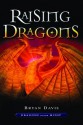 Raising Dragons (Dragons In Our Midst, #1) - Bryan Davis