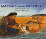 Mariana and the Merchild: A Folk Tale from Chile - Caroline Pitcher, Jackie Morris