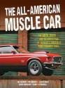 The All-American Muscle Car: The Birth, Death and Resurrection of Detroit's Greatest Performance Cars - Jim Wangers, Colin Comer