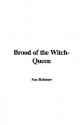 Brood of the Witch-Queen - Sax Rohmer