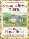 The Tale of Holly How - Susan Wittig Albert