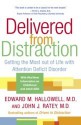 Delivered from Distraction - Edward M. Hallowell, John J. Ratey