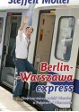 Berlin-Warszawa Express. Pociąg do Polski - Steffen Möller