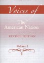 Voices of the American Nation, Revised Edition, Volume 1 (13th Edition) - Mark C. Carnes, John A. Garraty