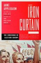 Iron Curtain: The Crushing of Eastern Europe, 1944-1956 - Anne Applebaum