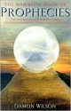 The Mammoth Book of Prophecies: The Predictions of Nostradamus and Other Prophets, Visionaries and Seers - Damon Wilson