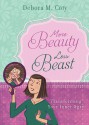 More Beauty, Less Beast: Transforming Your Inner Ogre - Debora M. Coty