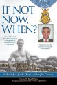 If Not Now, When?: Duty and Sacrifice in America's Time of Need - Jack Jacobs, Douglas Century, Jack Jacobs