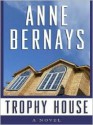 Trophy House - Anne Bernays