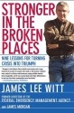 Stronger in the Broken Places: Nine Lessons for Turning Crisis into Triumph - James Lee Witt, James Morgan