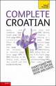 Complete Croatian with Two Audio CDs: A Teach Yourself Guide (Other Format) - David Norris