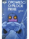 Opowieści o pilocie Pirxie - Stanisław Lem