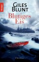 Blutiges Eis: Thriller (German Edition) - Giles Blunt, Anke Kreutzer