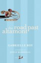 The Road Past Altamont - Gabrielle Roy, Joyce Marshall