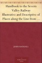 Handbook to the Severn Valley Railway Illustrative and Descriptive of Places along the Line from Worcester to Shrewsbury - John Randall