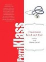 Treatment Kind and Fair - Perri Klass