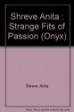 Strange Fits of Passion - Anita Shreve