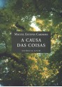 A Causa das Coisas - Miguel Esteves Cardoso