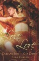 Love and Lore - Carolan Ivey, Sela Carsen, Carolan Ivey, Angela James