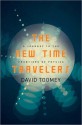 The New Time Travelers: A Journey to the Frontiers of Physics - David M. Toomey