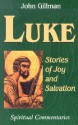 Luke: Stories of Joy and Salvation - John Gillman