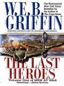 The Last Heroes (Men At War, #1) - W.E.B. Griffin