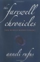 The Farewell Chronicles: [How We Really Respond to Death] - Anneli Rufus