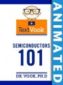 Semiconductors 101: The Animated TextVook (Kindle Edition with Audio/Video) - Dr. Vook