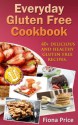 Everyday Gluten free cookbook: 40+ delicious and healthy gluten free recipes - Fiona Price