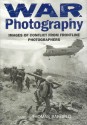 War Photography: Images of Conflict from Frontline Photographers - Thomas Barfield