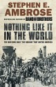 Nothing Like it in the World: The Men Who Built the Railway That United America - Stephen E. Ambrose