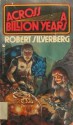 Across a Billion Years - Robert Silverberg