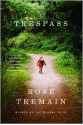 Trespass - Rose Tremain