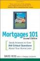 Mortgages 101: Quick Answers to Over 250 Critical Questions about Your Home Loan - David Reed